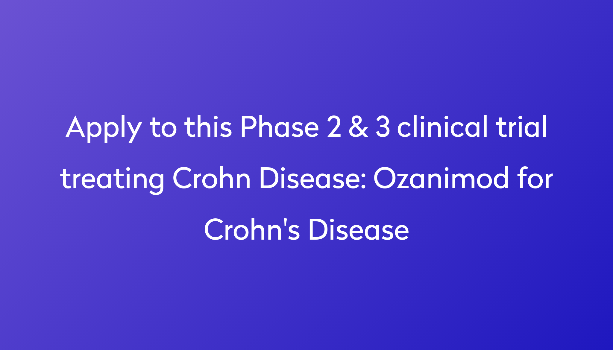 Ozanimod For Crohn's Disease Clinical Trial 2023 | Power